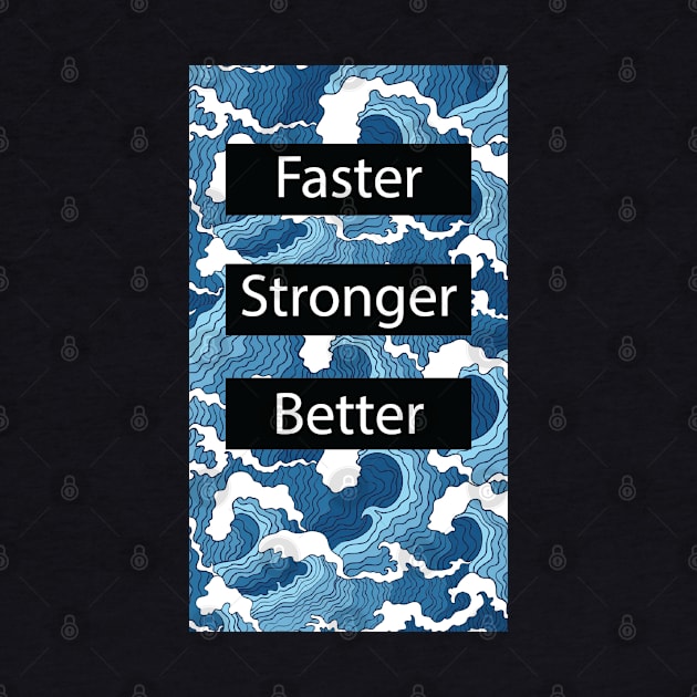 Faster Stronger Better! by ChilledTaho Visuals